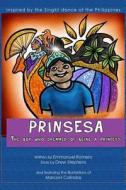 Prinsesa: The Boy Who Dreamed of Being a Princess di Emmanuel Romero edito da Createspace