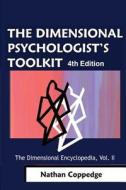 The Dimensional Psychologist's Toolkit: Or, the So-Called Serious Joke Book; The Dimensional Encyclopedia, Second Volume di Nathan Coppedge edito da Createspace
