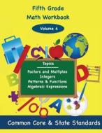 Fifth Grade Math Volume 4: Factors and Multiples, Integers, Patterns and Functions, Algebraic Expressions di Todd DeLuca edito da Createspace