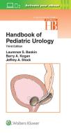 Handbook of Pediatric Urology di Laurence S. Baskin edito da Lippincott Williams and Wilkins