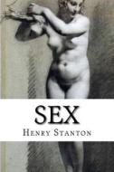 Sex: Avoided Subjects Discussed in Plain English di Henry Stanton edito da Createspace