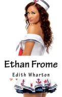 Ethan Frome di Edith Wharton edito da Createspace