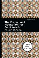 The Prayers And Meditations Of St. Anslem di Anselm of Aosta edito da West Margin Press