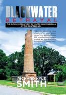 Blackwater Betrayal di Richard Kyle Smith edito da Xlibris