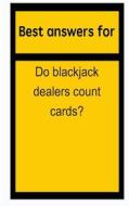 Best Answers for Do Blackjack Dealers Count Cards? di Barbara Boone edito da Createspace
