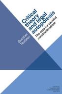 Critical Theory And Legal Autopoiesis di UNKNOWN edito da Manchester University Press