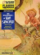 Classics Illustrated #19: The Adventures Of Tom Sawyer di Mark Twain edito da Papercutz