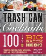 Big Batch Cocktails: 100 Crowd-Pleasing Punch Recipes di Paul Knorr edito da CIDER MILL PR