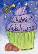 Wishes and Walnuts di Deby Van Wemmer edito da Eloquent Books
