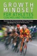 Growth Mindset for Athletes, Coaches and Trainers di Jennifer Purdie edito da Ulysses Press