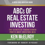 Rich Dad Advisors: ABCs of Real Estate Investing: The Secrets of Finding Hidden Profits Most Investors Miss di Ken McElroy edito da Hachette Audio