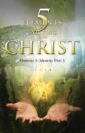 5 Elements of Existing with Christ di Stephanie Jamison edito da Tate Publishing & Enterprises