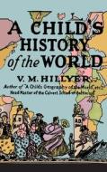 A Child's History of the World di V. M. Hillyer edito da Martino Fine Books