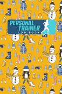 Personal Trainer Log Book di Rogue Plus Publishing edito da LIGHTNING SOURCE INC