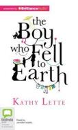 The Boy Who Fell to Earth di Kathy Lette edito da Bolinda Audio