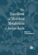 Handbook of Microbial Metabolism of Amino Acids, The di J.P.F. D MELLO edito da CABI Publishing