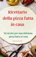 RICETTARIO DELLA PIZZA FATTA IN CASA di EUGENIA SUERGIU edito da LIGHTNING SOURCE UK LTD