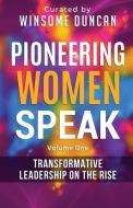 Pioneering Women Speak di Winsome Duncan edito da Peaches Publications