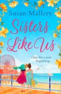Sisters Like Us di Susan Mallery edito da HarperCollins Publishers