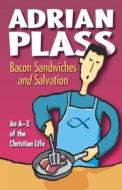 Bacon Sandwiches and Salvation di Adrian Plass edito da Authentic Media