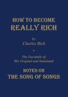 How to Become Really Rich di Charles Rich edito da St Bede's Publications,U.S.