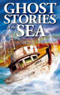 Ghost Stories of the Sea di Barbara Smith edito da Ghost House Publishing