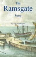 The Ramsgate Story di John Huddlestone edito da Michaels Bookshop