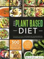 The Plant Based Diet di Michael Gill edito da Independently Published
