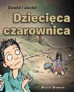Dawid I Jacko: Dziecieca Czarownica (Polish Edition) di David Downie edito da Blue Peg Publishing