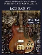 Constructing Walking Jazz Bass Lines Book IV - Building a 12 Key Facility for the Jazz Bassist: Book & MP3 Playalong Bas di Steven Mooney edito da STEVEN MOONEY