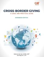 Cross-Border Giving: A Legal and Practical Guide edito da CHARITYCHANNEL LLC