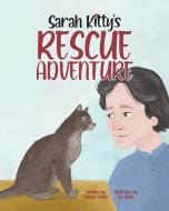 Sarah Kitty's Rescue Adventure di Michael Schor edito da Little Blessing Books
