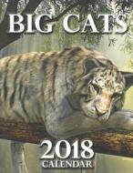Big Cats 2018 Calendar Uk Edi edito da End Of Line Clearance Book