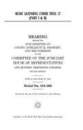 Music Licensing Under Title 17. Part I & II di United States Congress, United States House of Representatives, Committee on the Judiciary edito da Createspace Independent Publishing Platform