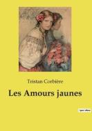 Les Amours jaunes di Tristan Corbière edito da Culturea