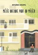 Mélie Quelque Part Au Milieu di Mylène Goupil edito da Quebec Amerique