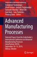 Advanced Manufacturing Processes edito da Springer International Publishing
