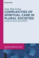 Complexities of Spiritual Care in Plural Societies edito da Gruyter, Walter de GmbH