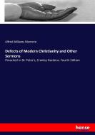 Defects of Modern Christianity and Other Sermons di Alfred Williams Momerie edito da hansebooks