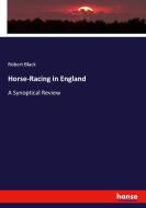 Horse-Racing in England di Robert Black edito da hansebooks