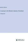 A Journey to the Western Islands of Scotland di Samuel Johnson edito da Megali Verlag