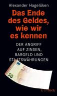 Das Ende des Geldes, wie wir es kennen di Alexander Hagelüken edito da Beck C. H.