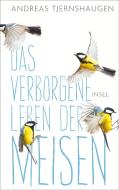 Das verborgene Leben der Meisen di Andreas Tjernshaugen edito da Insel Verlag GmbH