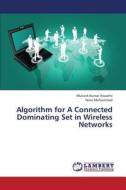 Algorithm for A Connected Dominating Set in Wireless Networks di Mukesh Kumar Awasthi, Noor Mohammad edito da LAP Lambert Academic Publishing