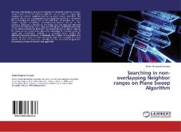 Searching in non-overlapping Neighbor ranges on Plane Sweep Algorithm di Elahe Moghimi Hanjani edito da LAP Lambert Academic Publishing