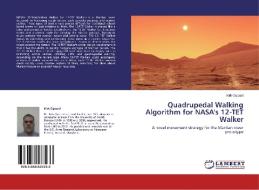 Quadrupedal Walking Algorithm for NASA's 12-TET Walker di Kirk Ogaard edito da LAP Lambert Academic Publishing