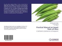 Practical Manual on Insect Pests of Okra di Santoshkumar C. Kedar, K. M. Kumaranag, D. S. Bhujbal edito da LAP Lambert Academic Publishing