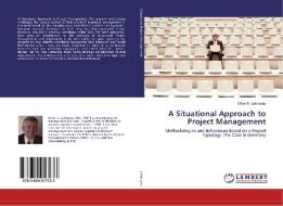 A Situational Approach to Project Management di Oliver F. Lehmann edito da LAP Lambert Academic Publishing
