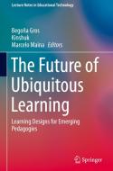The Future of Ubiquitous Learning edito da Springer-Verlag GmbH