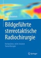 Bildgeführte stereotaktische Radiochirurgie di Harun Badakhshi edito da Springer-Verlag GmbH